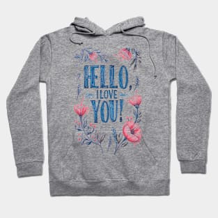 Hello, I Love You! Hoodie